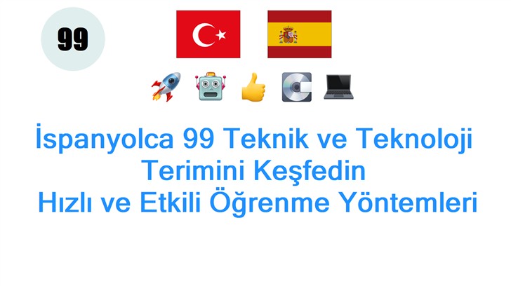 İspanyolca 99 Teknik ve Teknoloji Terimini Keşfedin: Hızlı ve Etkili Öğrenme Yöntemleri